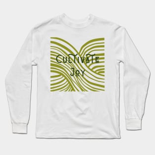 Cultivate Joy Long Sleeve T-Shirt